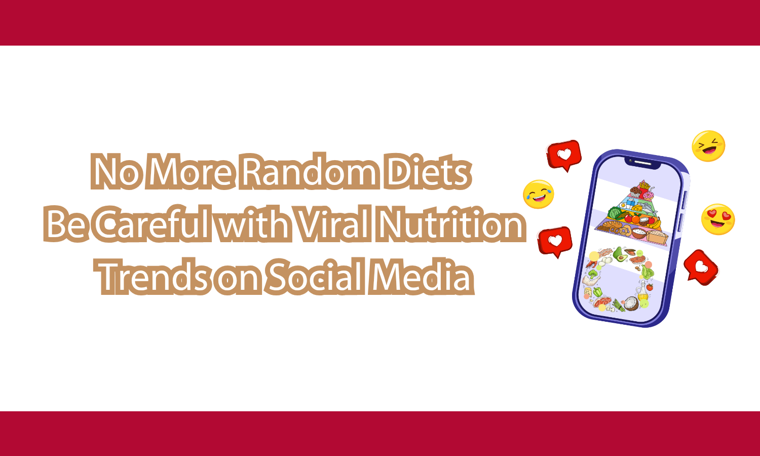 No More Random Diets! Be Careful with Viral Nutrition Trends on Social Media